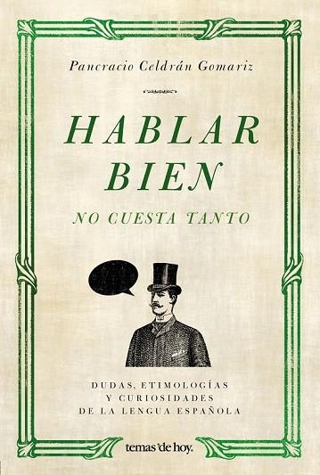 HABLAR BIEN NO CUESTA TANTO | 9788484607649 | CELDRAN, PANCRACIO | Llibreria Drac - Llibreria d'Olot | Comprar llibres en català i castellà online