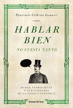 HABLAR BIEN NO CUESTA TANTO | 9788484607649 | CELDRAN, PANCRACIO | Llibreria Drac - Llibreria d'Olot | Comprar llibres en català i castellà online