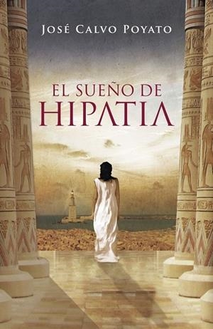 SUEÑO DE HIPATIA, EL | 9788401337369 | CALVO, JOSE | Llibreria Drac - Llibreria d'Olot | Comprar llibres en català i castellà online