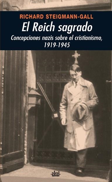 REICH SAGRADO, EL. CONCEPCIONES NAZIS SOBRE CRISTIANISMO | 9788446024286 | STEIGMANN-GALL, RICHARD | Llibreria Drac - Llibreria d'Olot | Comprar llibres en català i castellà online