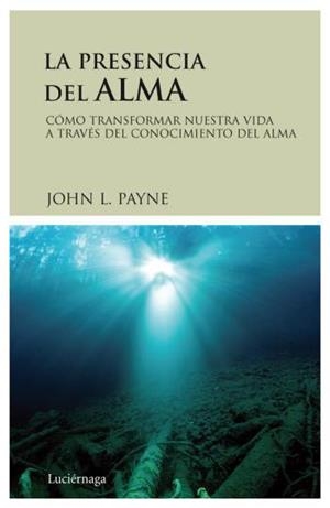 PRESENCIA DEL ALMA, LA | 9788489957992 | PAYNE, JOHN L. | Llibreria Drac - Llibreria d'Olot | Comprar llibres en català i castellà online