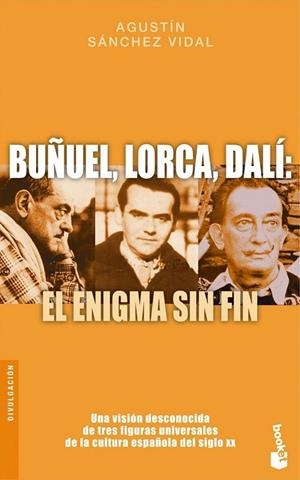 BUÑUEL LORCA DALI: EL ENIGMA SIN FIN | 9788408086338 | SANCHEZ VIDAL, AGUSTIN | Llibreria Drac - Librería de Olot | Comprar libros en catalán y castellano online