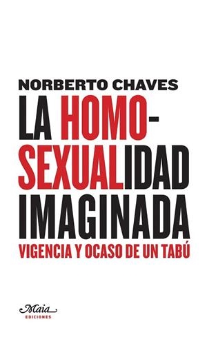 HOMOSEXUALIDAD IMAGINADA,LA | 9788493664145 | CHAVES, NORBERTO | Llibreria Drac - Llibreria d'Olot | Comprar llibres en català i castellà online