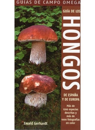 GUIA DE LOS HONGOS DE ESPAÑA Y DE EUROPA | 9788428214872 | GERHARDT, EWALD | Llibreria Drac - Llibreria d'Olot | Comprar llibres en català i castellà online