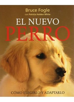 NUEVO PERRO, EL | 9788428215138 | FOGLE, BRUCE; WHITE, PATRICIA HOLDEN | Llibreria Drac - Llibreria d'Olot | Comprar llibres en català i castellà online