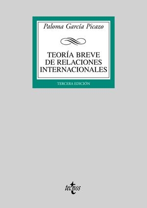 TEORÍA BREVE DE RELACIONES INTERNACIONALES 3ED | 9788430948369 | GARCÍA, PALOMA | Llibreria Drac - Llibreria d'Olot | Comprar llibres en català i castellà online