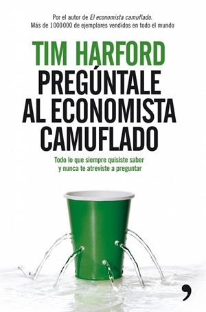 PREGUNTALE AL ECONOMISTA CAMUFLADO | 9788484607960 | HARFORD, TIM | Llibreria Drac - Librería de Olot | Comprar libros en catalán y castellano online