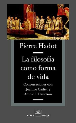 FILOSOFIA COMO FORMA DE VIDA, LA | 9788493654016 | HADOT, PIERRE | Llibreria Drac - Llibreria d'Olot | Comprar llibres en català i castellà online