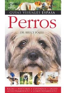 PERROS. GUIAS VISUALES ESPASA | 9788467030020 | FOGLE, BRUCE | Llibreria Drac - Llibreria d'Olot | Comprar llibres en català i castellà online