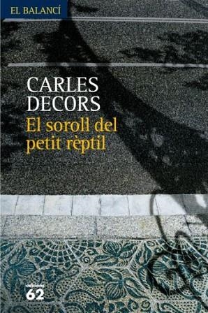 SOROLL DEL PETIT REPTIL, EL | 9788429761085 | DECORS, CARLES | Llibreria Drac - Llibreria d'Olot | Comprar llibres en català i castellà online