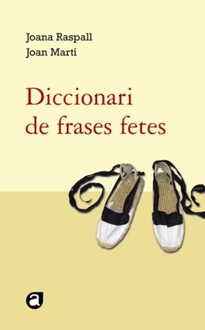 DICCIONARI DE FRASES FETES | 9788429761818 | RASPALL, JOANA/ MARTI, JOAN | Llibreria Drac - Llibreria d'Olot | Comprar llibres en català i castellà online