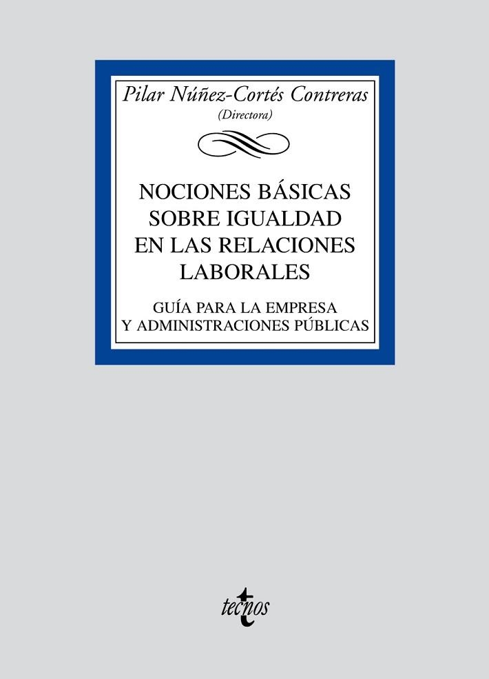 NOCIONES BASICAS SOBRE IGUALDAD EN LAS RELACIONES LABORALES | 9788430948864 | NUÑEZ-CORTES CONTRERAS, PILAR | Llibreria Drac - Librería de Olot | Comprar libros en catalán y castellano online