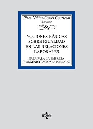 NOCIONES BASICAS SOBRE IGUALDAD EN LAS RELACIONES LABORALES | 9788430948864 | NUÑEZ-CORTES CONTRERAS, PILAR | Llibreria Drac - Librería de Olot | Comprar libros en catalán y castellano online