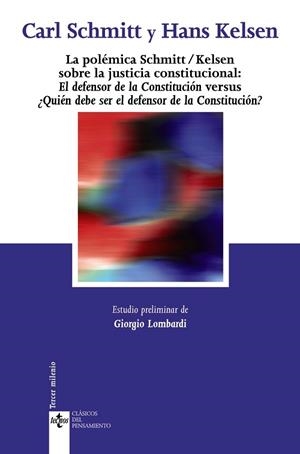 POLEMICA SCHMITT / KELSEN SOBRE LA JUSTICIA CONSTITUCIONAL, | 9788430946464 | SCHMITT, CARL / KELSEN, HANS | Llibreria Drac - Librería de Olot | Comprar libros en catalán y castellano online