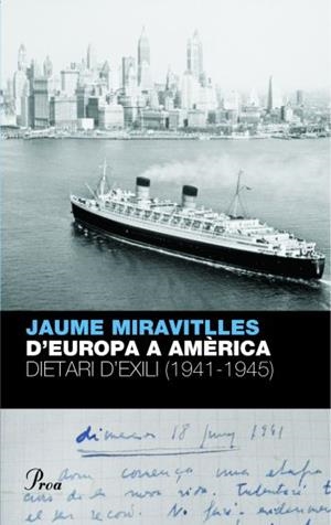 EUROPA A AMERICA DIETARI D'EXILI | 9788484376095 | MIRAVITLLES, JAUME | Llibreria Drac - Llibreria d'Olot | Comprar llibres en català i castellà online