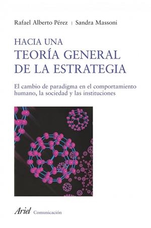 HACIA UNA TEORIA GENERAL DE LA ESTRATEGIA | 9788434413108 | ALBERTO, RAFAEL; MASSONI, SANDRA | Llibreria Drac - Llibreria d'Olot | Comprar llibres en català i castellà online