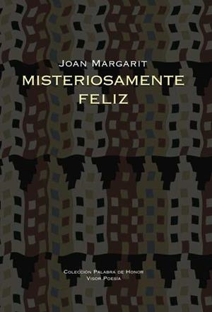 MISTERIOSAMENTE FELIZ | 9788498950151 | MARGARIT, JOAN | Llibreria Drac - Llibreria d'Olot | Comprar llibres en català i castellà online