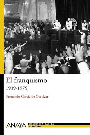 FRANQUISMO, EL. 1939-1975 | 9788466763189 | GARCIA DE CORTAZAR, FERNANDO | Llibreria Drac - Librería de Olot | Comprar libros en catalán y castellano online