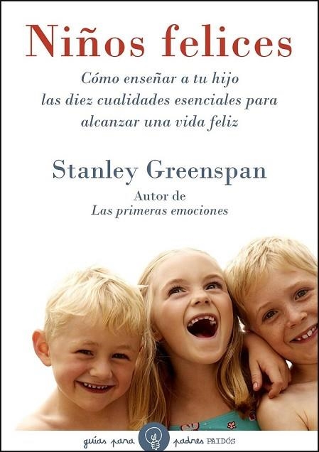 NIÑOS FELICES. COMO ENSEÑAR A TU HIJO LAS DIEZ CUALIDADES ES | 9788449321931 | GREENSPAN, STANLEY | Llibreria Drac - Llibreria d'Olot | Comprar llibres en català i castellà online