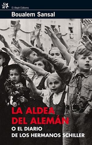 ALDEA DEL ALEMAN O EL DIARIO DE LOS HERMANOS SCHILLER, LA | 9788476698495 | SANSAL, BOUALEM | Llibreria Drac - Llibreria d'Olot | Comprar llibres en català i castellà online