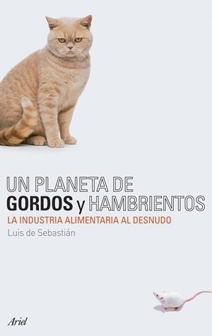 PLANETA DE GORDOS Y HAMBRIENTOS, UN | 9788434487895 | SEBASTIAN, LUIS DE | Llibreria Drac - Llibreria d'Olot | Comprar llibres en català i castellà online