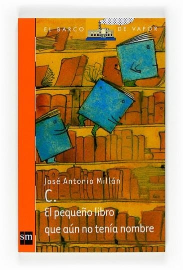 PEQUEÑO LIBRO QUE AUN NO TENIA NOMBRE, EL | 9788467536539 | MILLAN, JOSE ANTONIO | Llibreria Drac - Llibreria d'Olot | Comprar llibres en català i castellà online