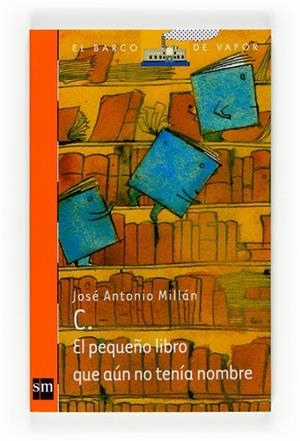 PEQUEÑO LIBRO QUE AUN NO TENIA NOMBRE, EL | 9788467536539 | MILLAN, JOSE ANTONIO | Llibreria Drac - Llibreria d'Olot | Comprar llibres en català i castellà online