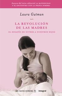 REVOLUCION DE LAS MADRES, LA | 9788498674262 | GUTMAN, LAURA | Llibreria Drac - Llibreria d'Olot | Comprar llibres en català i castellà online