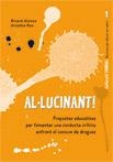 AL.LUCINANT! PROPOSTES EDUCATIVES PER FOMENTAR UNA CONDUCTA | 9788478276424 | ALONSO, RICARD; ROS, ARIADNA | Llibreria Drac - Llibreria d'Olot | Comprar llibres en català i castellà online