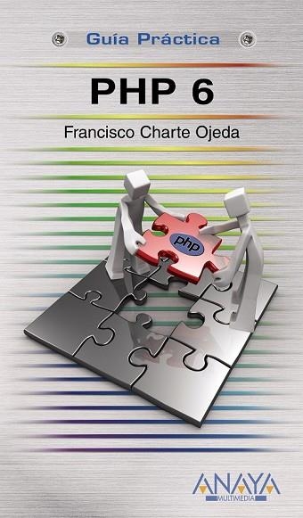 PHP 6 | 9788441526174 | CHARTE OJEDA, FRANCISCO | Llibreria Drac - Llibreria d'Olot | Comprar llibres en català i castellà online