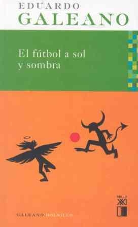 FUTBOL A SOL Y SOMBRA, EL | 9788432312557 | GALEANO, EDUARDO | Llibreria Drac - Llibreria d'Olot | Comprar llibres en català i castellà online