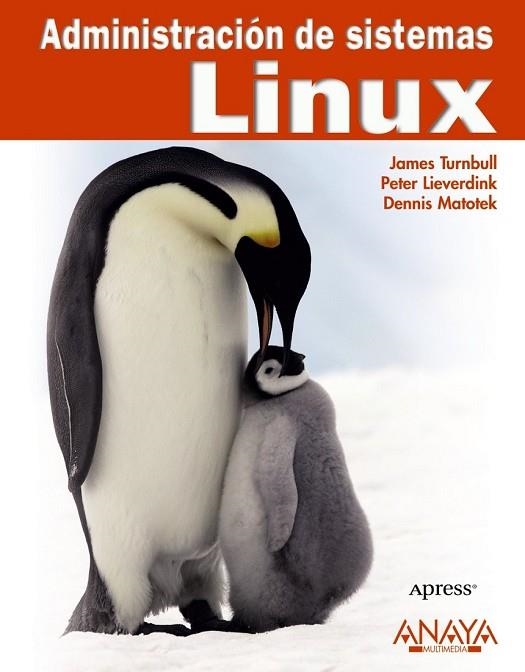 ADMINISTRACION DE SISTEMAS LINUX | 9788441526884 | TURNBULL, JAMES; LIEVERDINK, PETER | Llibreria Drac - Llibreria d'Olot | Comprar llibres en català i castellà online