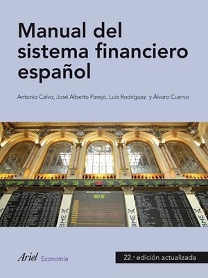 MANUAL DEL SISTEMA FINANCIERO ESPAÑOL | 9788434445659 | CALVO, ANTONIO; PAREJO, JOSE ALBERTO; Y OTROS | Llibreria Drac - Llibreria d'Olot | Comprar llibres en català i castellà online