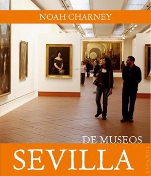 SEVILLA DE MUSEOS | 9788408089452 | CHARNEY, NOAH | Llibreria Drac - Llibreria d'Olot | Comprar llibres en català i castellà online