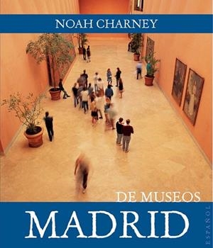 MADRID DE MUSEOS | 9788408089438 | CHARNEY, NOAH | Llibreria Drac - Llibreria d'Olot | Comprar llibres en català i castellà online