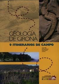 GEOLOGIA DE GIRONA: 9 ITINERARIOS DE CAMPO | 9788484581680 | PALLI, LLUIS | Llibreria Drac - Librería de Olot | Comprar libros en catalán y castellano online