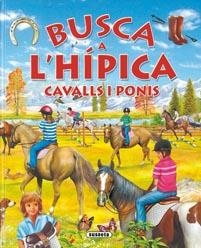 BUSCA A L'HIPICA CAVALLS I PONIS | 9788467702903 | TRUJILLO, EDUARDO | Llibreria Drac - Llibreria d'Olot | Comprar llibres en català i castellà online