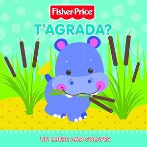 T'AGRADA? | 9788448830144 | FISHER-PRICE | Llibreria Drac - Llibreria d'Olot | Comprar llibres en català i castellà online