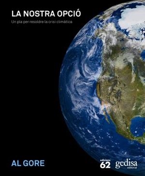 NOSTRA OPCIO, LA. UN PLA PER RESOLDRE LA CRISI CLIMATICA | 9788429763546 | GORE, AL | Llibreria Drac - Llibreria d'Olot | Comprar llibres en català i castellà online