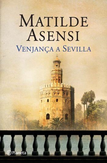 VENJANÇA A SEVILLA | 9788497082105 | ASENSI, MATILDE | Llibreria Drac - Llibreria d'Olot | Comprar llibres en català i castellà online