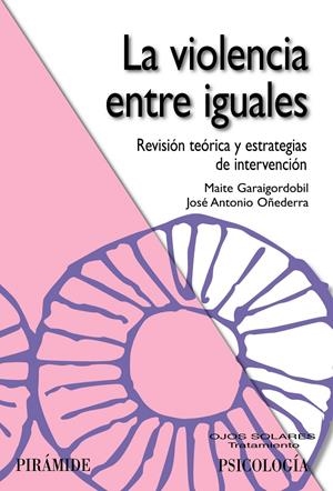 VIOLENCIA ENTRE IGUALES | 9788436823486 | GARAIGORDOBIL LANDAZABAL, MAITE/OÑEDERRA, JOSÉ ANTONIO | Llibreria Drac - Llibreria d'Olot | Comprar llibres en català i castellà online