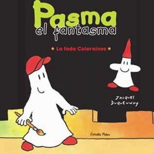 FADA COLORAINES, LA. PASMA EL FANTASMA | 9788492790715 | DUQUENNOY, JACQUES | Llibreria Drac - Llibreria d'Olot | Comprar llibres en català i castellà online