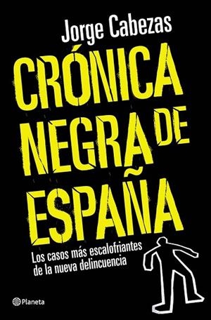 CRONICA NEGRA DE ESPAÑA | 9788408090557 | CABEZAS, JORGE | Llibreria Drac - Llibreria d'Olot | Comprar llibres en català i castellà online