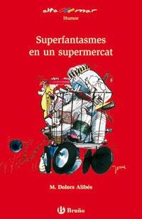 SUPERFANTASMES EN UN SUPERMERCAT | 9788421697030 | ALIBES, M. DOLORS | Llibreria Drac - Librería de Olot | Comprar libros en catalán y castellano online