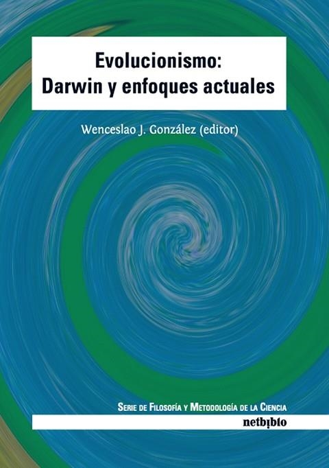 EVOLUCIONISMO. DARWIN Y ENFOQUES ACTUALES | 9788497454094 | GONZALEZ, WENCESLAO J. (ED.) | Llibreria Drac - Llibreria d'Olot | Comprar llibres en català i castellà online