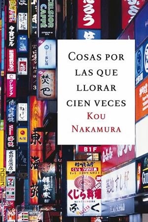 COSAS POR LAS QUE LLORAR CIEN VECES | 9788496580589 | NAKAMURA, KOU | Llibreria Drac - Librería de Olot | Comprar libros en catalán y castellano online