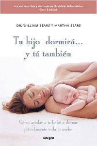 TU HIJO DORMIRA Y TU TAMBIEN | 9788498677027 | SEARS, WILLIAM; SEARS, MARTHA | Llibreria Drac - Llibreria d'Olot | Comprar llibres en català i castellà online