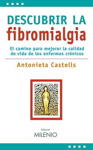 DESCUBRIR LA FIBROMIALGIA | 9788497433389 | CASTELLS, ANTONIETA | Llibreria Drac - Llibreria d'Olot | Comprar llibres en català i castellà online