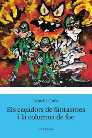 CAÇADORS DE FANTASMES I LA COLUMNA DE FOC, ELS | 9788499320762 | FUNKE, CORNELIA | Llibreria Drac - Llibreria d'Olot | Comprar llibres en català i castellà online