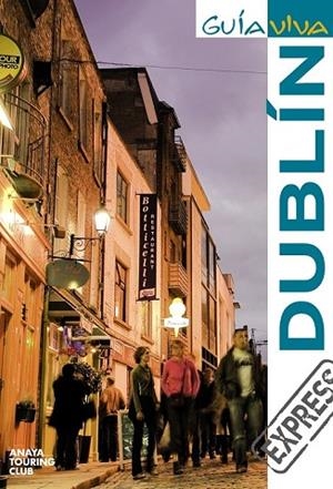 DUBLIN 2010 (GUIA VIVA EXPRESS) | 9788497769587 | TORRES, ANTONIO | Llibreria Drac - Librería de Olot | Comprar libros en catalán y castellano online